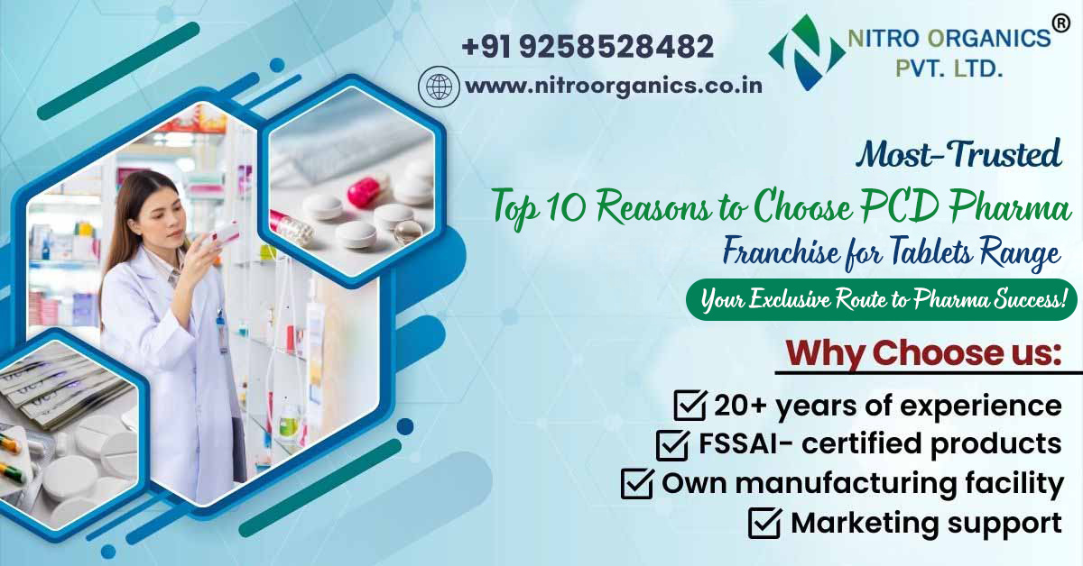 Top 10 Reasons to Choose PCD Pharma Franchise for Tablets Range | Nitro Organics