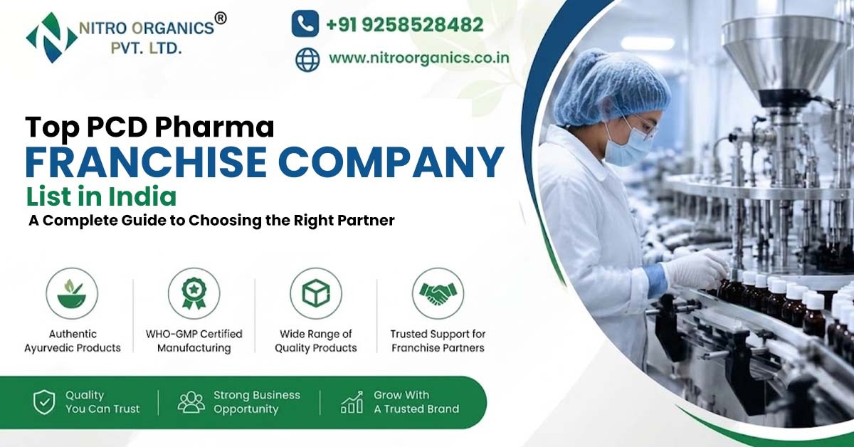 Top PCD Pharma Franchise Company List in India: A Complete Guide to Choosing the Right Partner | Nitro Organics